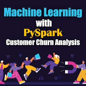 Machine Learning with PySpark: Customer Churn Analysis
