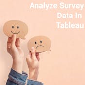 Analyze Survey Data with Tableau