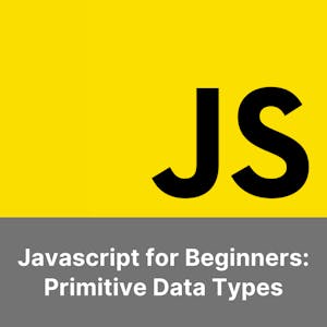 Javascript for Beginners: Primitive Data Types - Online CE Course