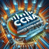 Advanced Routing and Switching