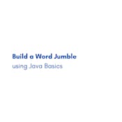 Build a Word Jumble using Java Basics
