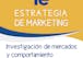 Investigación de mercados y comportamiento del consumidor