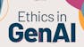 Ethics and Responsible Practices in GenAI