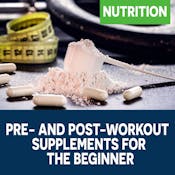 Pre- and Post-Workout Supplements for the Beginner
