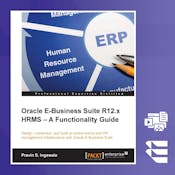 Oracle E-Business Suite R12.x HRMS : A Functionality Guide