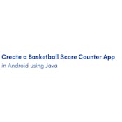 Create a Basketball Score Counter App in Android using Java
