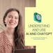 Understand & Use AI – ChatGPT with Smart Prompting Tips