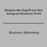 Steigere den Zugriff auf dein Instagram Business Profil