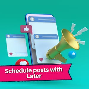 Create and schedule content for social media with Later