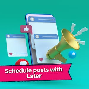 Create and schedule content for social media with Later from Coursera Project Network online course platform
