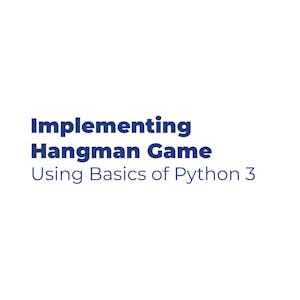 Implementing Hangman Game Using Basics of Python 3