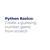 Python Basics: Create a Guessing Number Game from Scratch