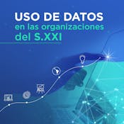 Uso de datos en las organizaciones del S.XXI