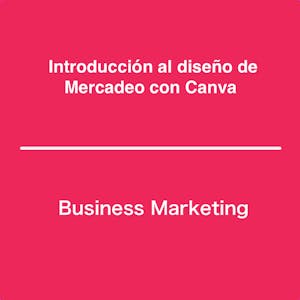 Introducción al diseño de Mercadeo con Canva from Coursera Project Network online course platform