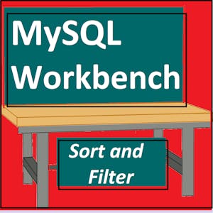 Sort and Filter Data in SQL using MySQL Workbench - Online CE Course