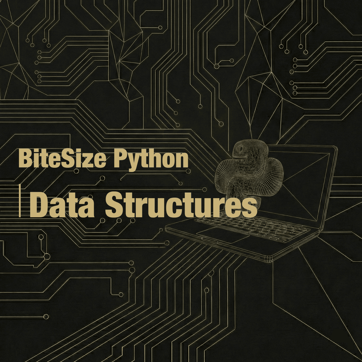 BiteSize Python for Absolute Beginners: Data Structures
