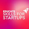 Educate Skills for Startups 专项课程