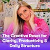 The Creative Reset: Clarity, Productivity & Structure Specialization