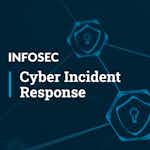 Cyber Incident Response by Infosec