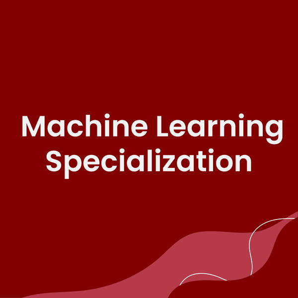 Machine Learning Specialization by Andrew Ng