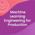 Machine Learning Engineering for Production (MLOps) by DeepLearning.AI