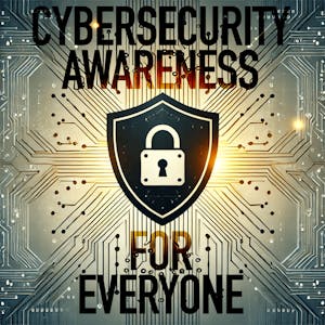 Image for the Cybersecurity Awareness for Everyone course