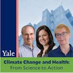 Climate Change and Health: From Science to Action by Yale University
