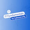 IT Fundamentals for Cybersecurity Specialization