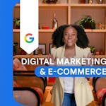 Google Digital Marketing & E-commerce