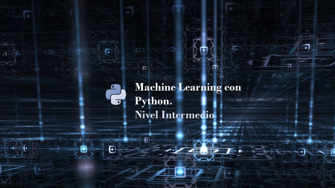 Machine Learning Con Python Nivel Intermedio
