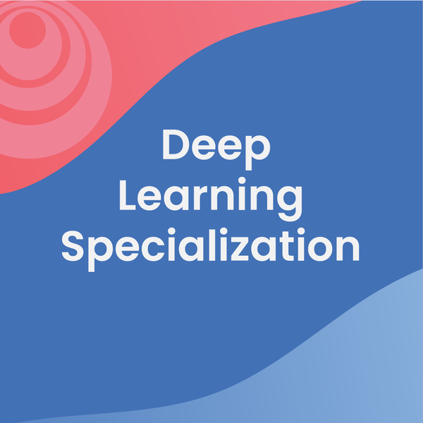 Deep Learning Specialization by Andrew Ng