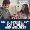 Nutrition Mastery for Fitness and Wellness Specialization