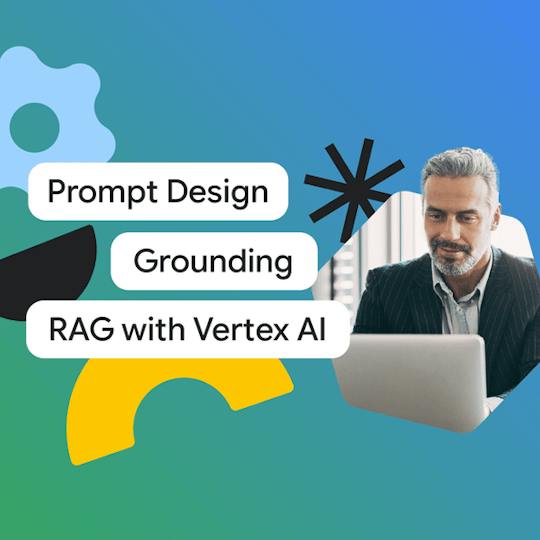 Portada: Prompt Design, Grounding, and RAG with Vertex AI