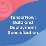 TensorFlow: Data and Deployment