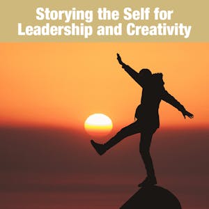 Storying the Self for Leadership and Creativity - Online CE Course