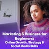 Marketing & Business: Growth, Strategy & Social Media Skills Specialization