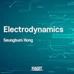 Electrodynamics by Korea Advanced Institute of Science and Technology(KAIST)