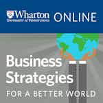 Business Strategies for A Better World by University of Pennsylvania