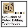 The Evolution of Video Editing Techniques  Specialization