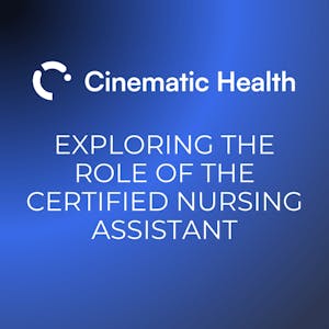 Exploring the Role of the Certified Nursing Assistant - Online CE Course