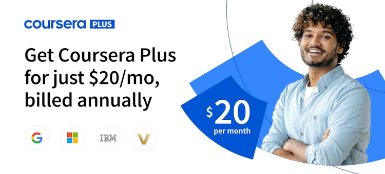 Get Coursera Plus for just $20/month, billed annually.