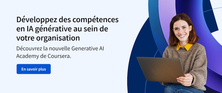 Développez des compétences en IA générative au sein de votre organisation. Découvrez la nouvelle Generative AI Academy de Coursera.