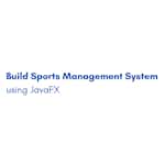 Build Sports Management System using JavaFX by Coursera Project Network