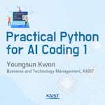 Practical Python for AI Coding 1 by Korea Advanced Institute of Science and Technology(KAIST)