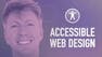 Learn Accessible Web Design