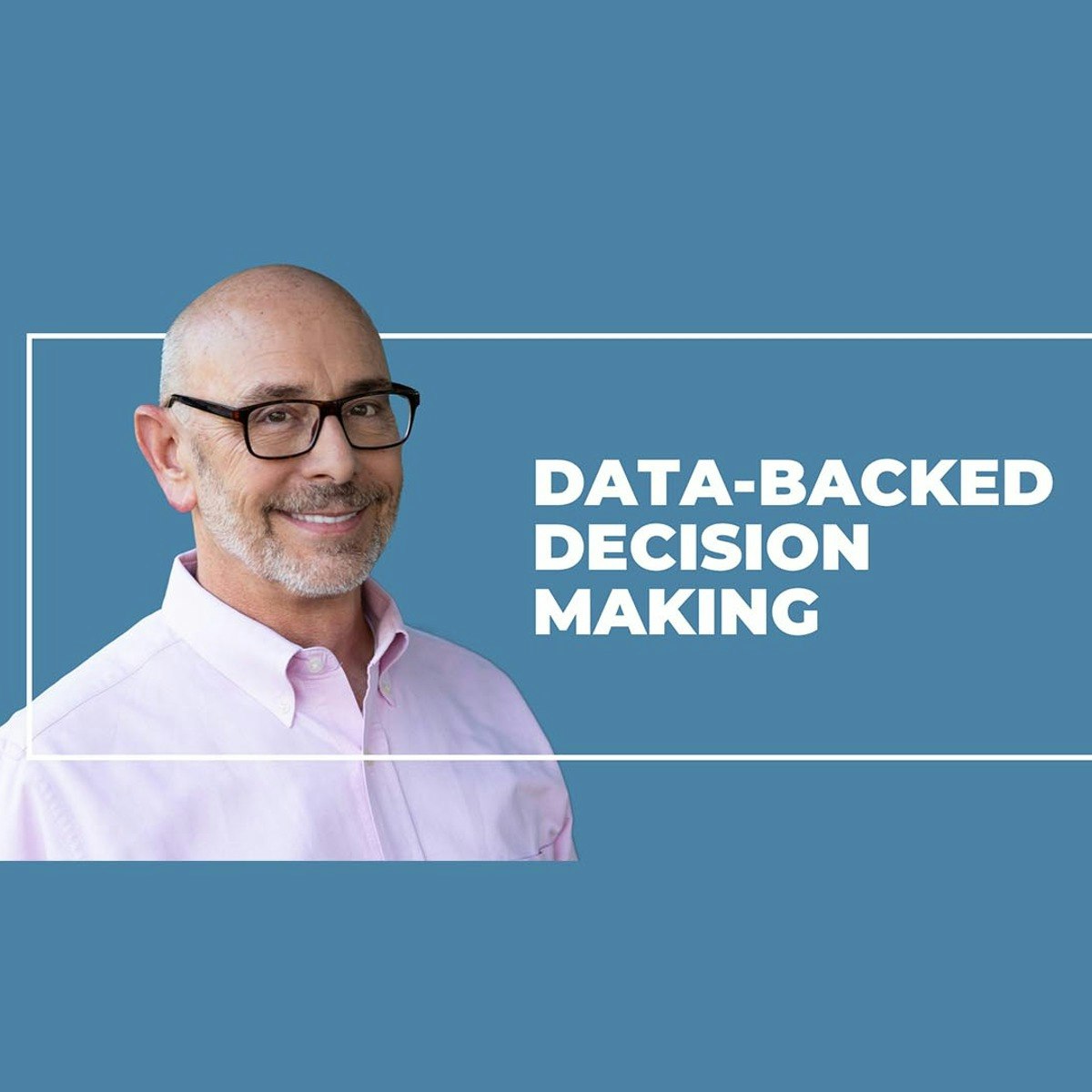 Data-Backed Decision Making