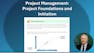 Project Management: Project Foundations and Initiation