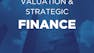 Valuation & Strategic Finance
