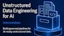 Unstructured Data Engineering for AI