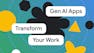 Gen AI Apps: Transform Your Work